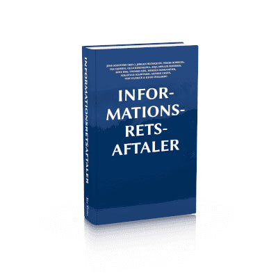 Blomqvist, Jørgen ; Borberg, Vibeke ; Hansen, Ole ; Kokoulina, Olga ; Møller Pedersen, Anja ; Riis, Nine ; Riis, Thomas ; Rosenmeier, Morten ; Schwemer, Sebastian ; Udsen, Henrik ; Ulfbeck, Vibe ; Wallberg, Knud : Informationsretsaftaler