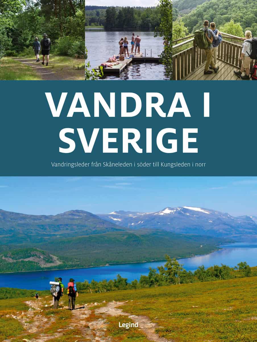Jørgen Hansen : Vandra i Sverige : vandringsleder från Skåneleden i söder till Kungsleden i norr