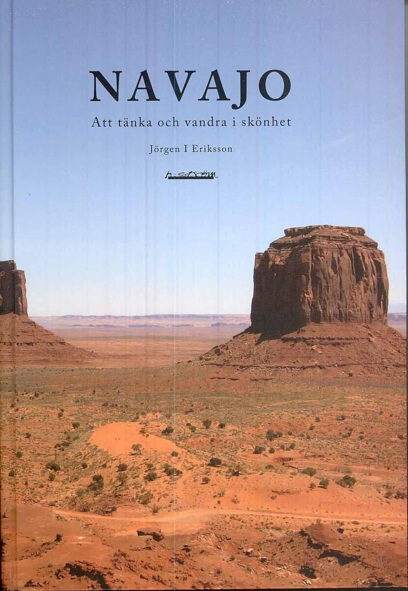 Jörgen I Eriksson : Navajo - Att tänka och vandra i skönhet