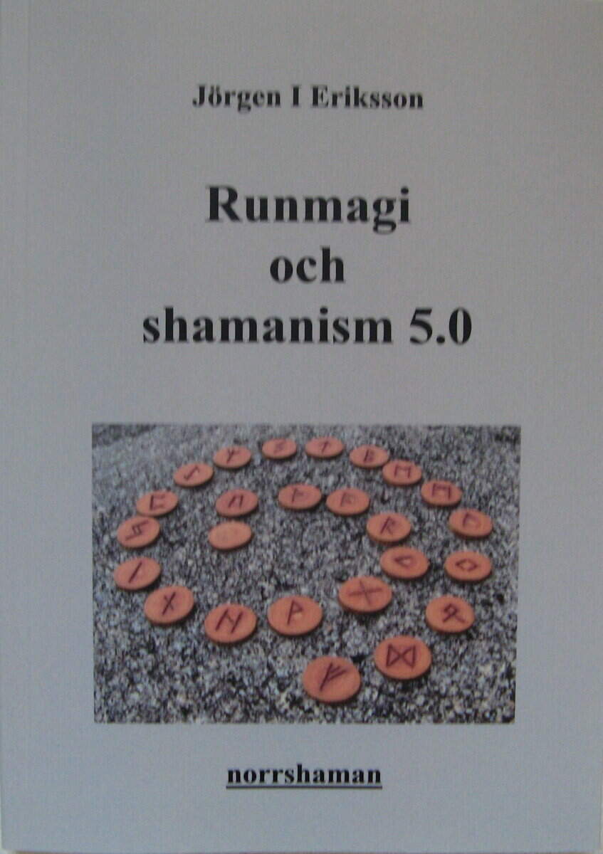 Jörgen I. Eriksson : Runmagi och shamanism 5.0