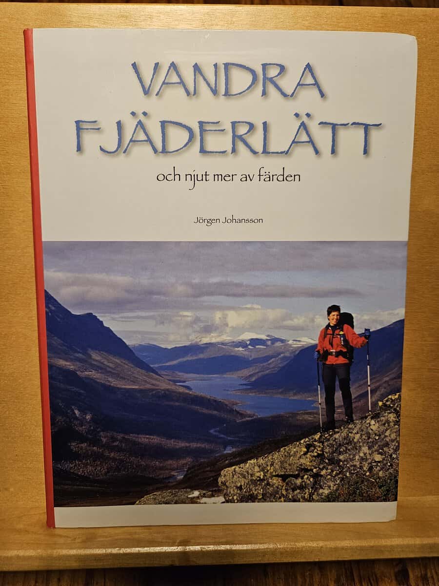 Jörgen Johansson : Vandra fjäderlätt och njut mer av färden
