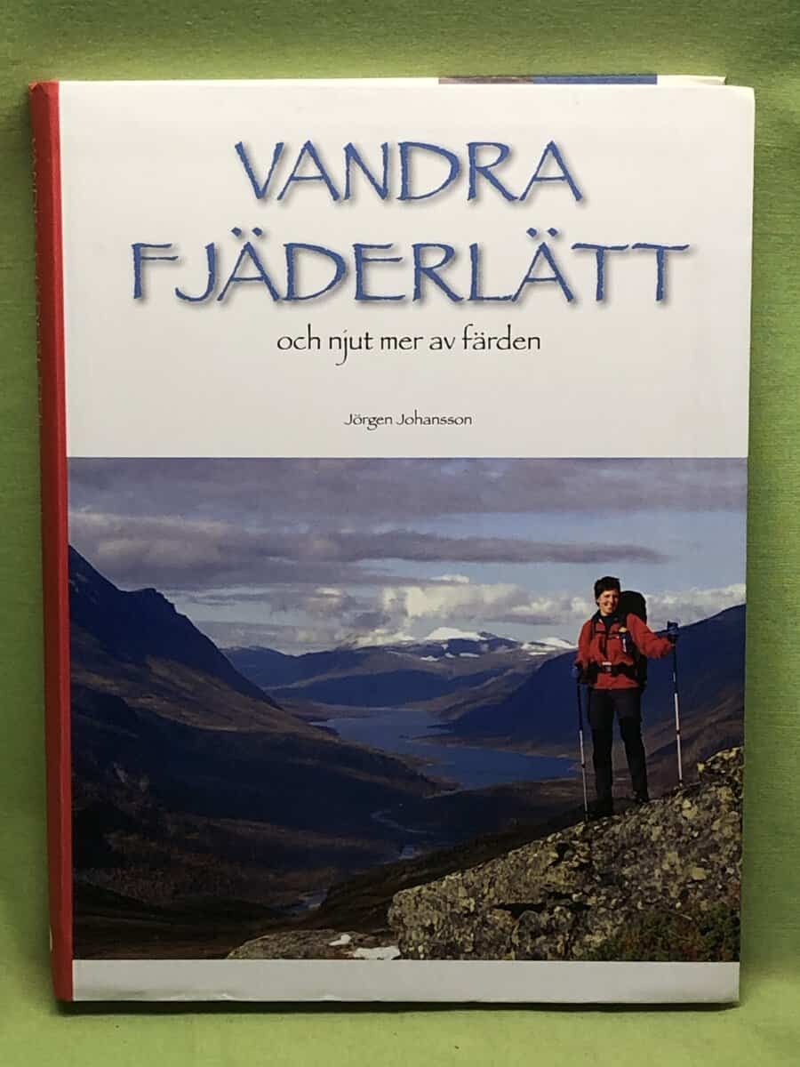 Jörgen Johansson : Vandra fjäderlätt och njut mer av färden