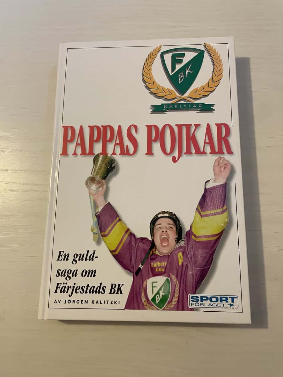 Jörgen Kalitzki : Pappas pojkar - guldsagan om ett mästarlag - med autografer av Mathias Johansson & Niklas Sjökvist