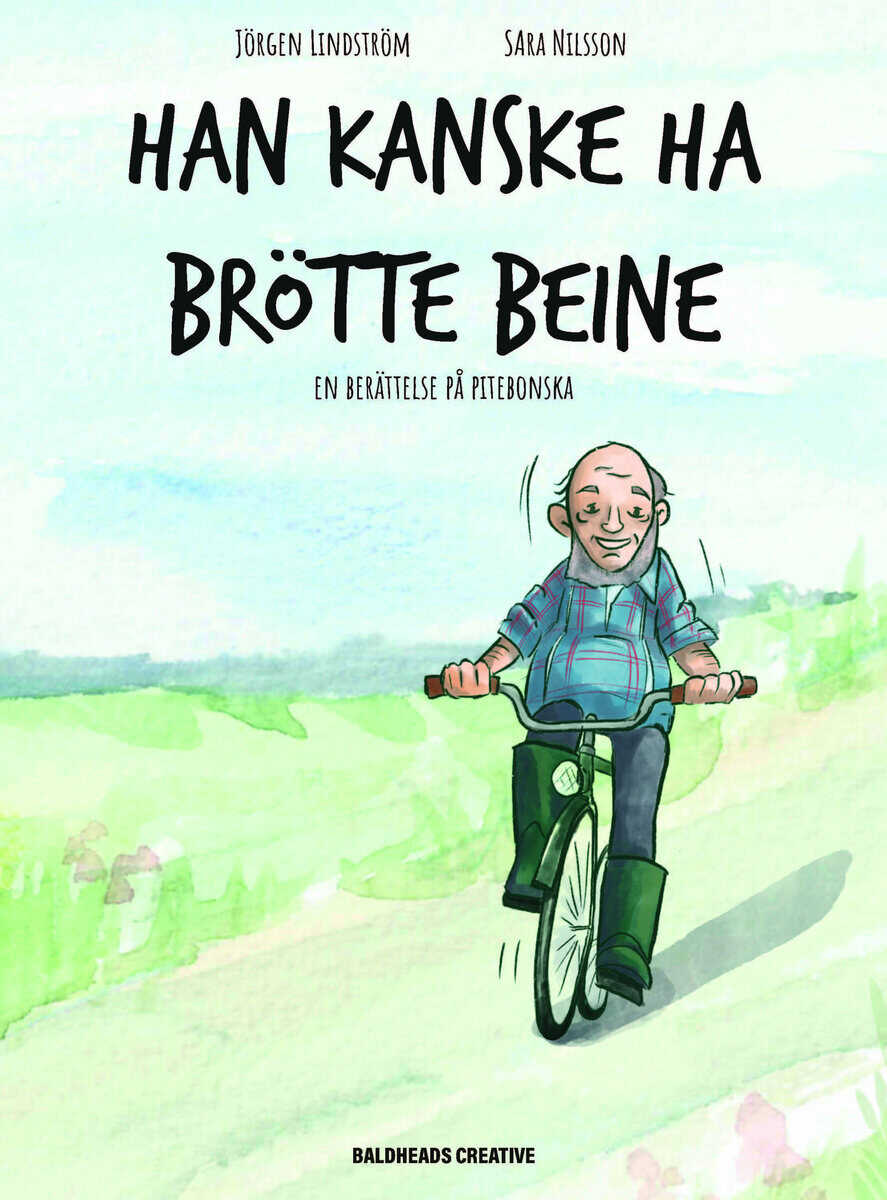 Jörgen Lindström : Han kanske ha brötte beine : en berättelse på Pitebonska