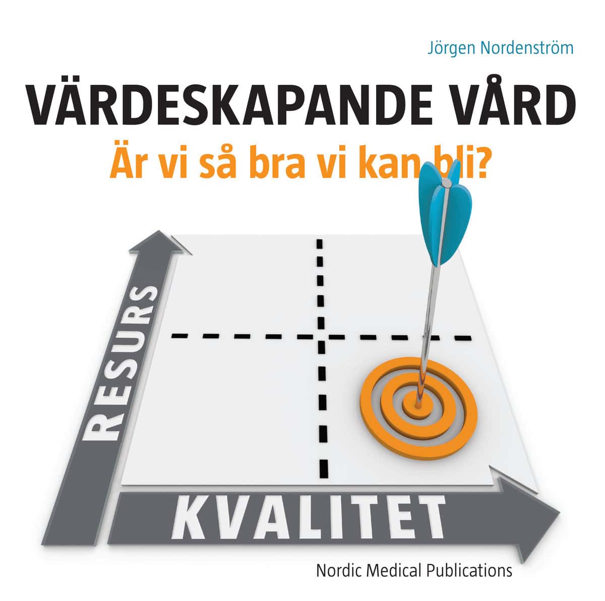 Jörgen Nordenström : Värdeskapande vård