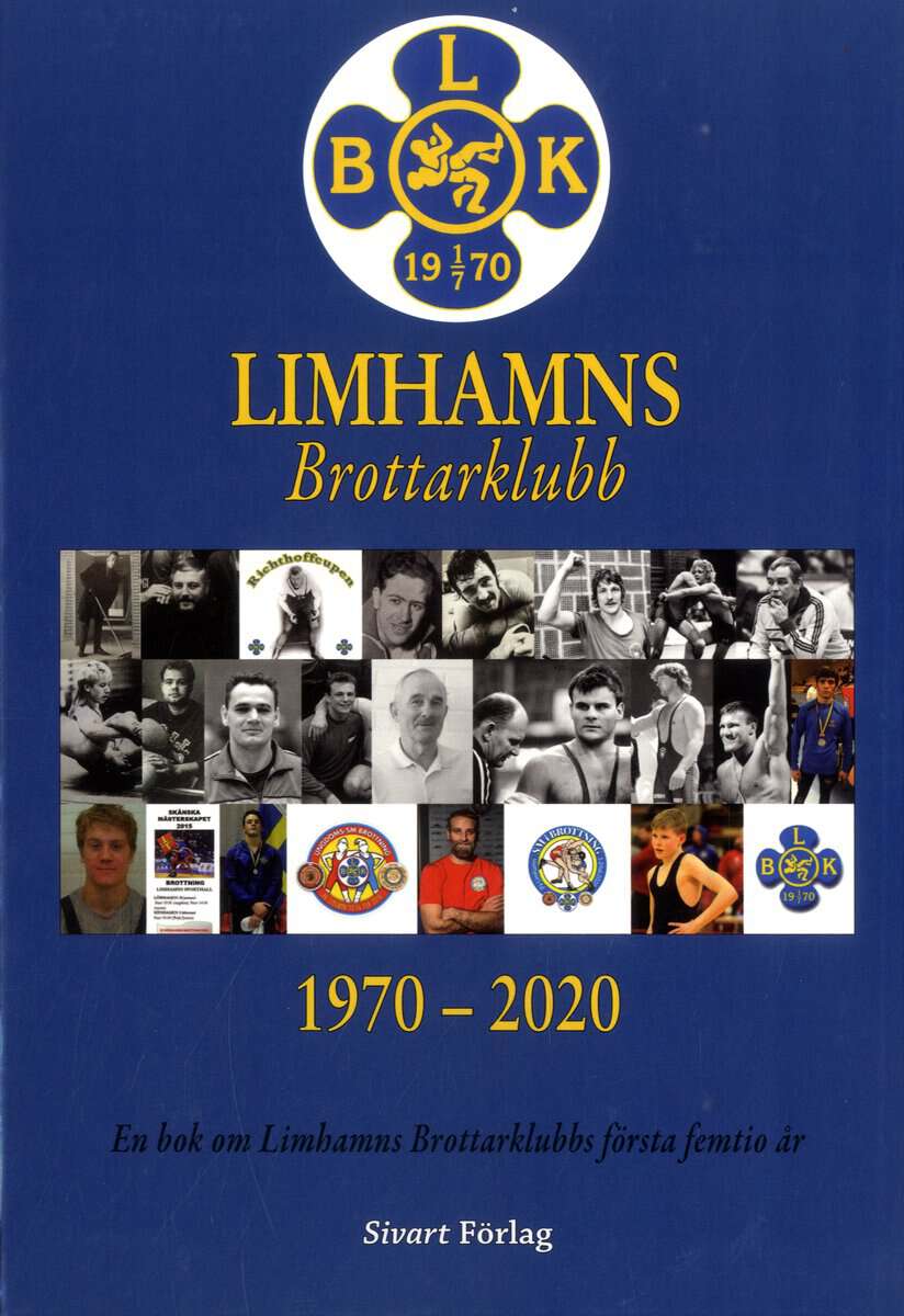 Jörgen Olsson : Limhamns brottarklubb 1970-2020 : en bok om Limhamns Brottarklubbs första femtio år