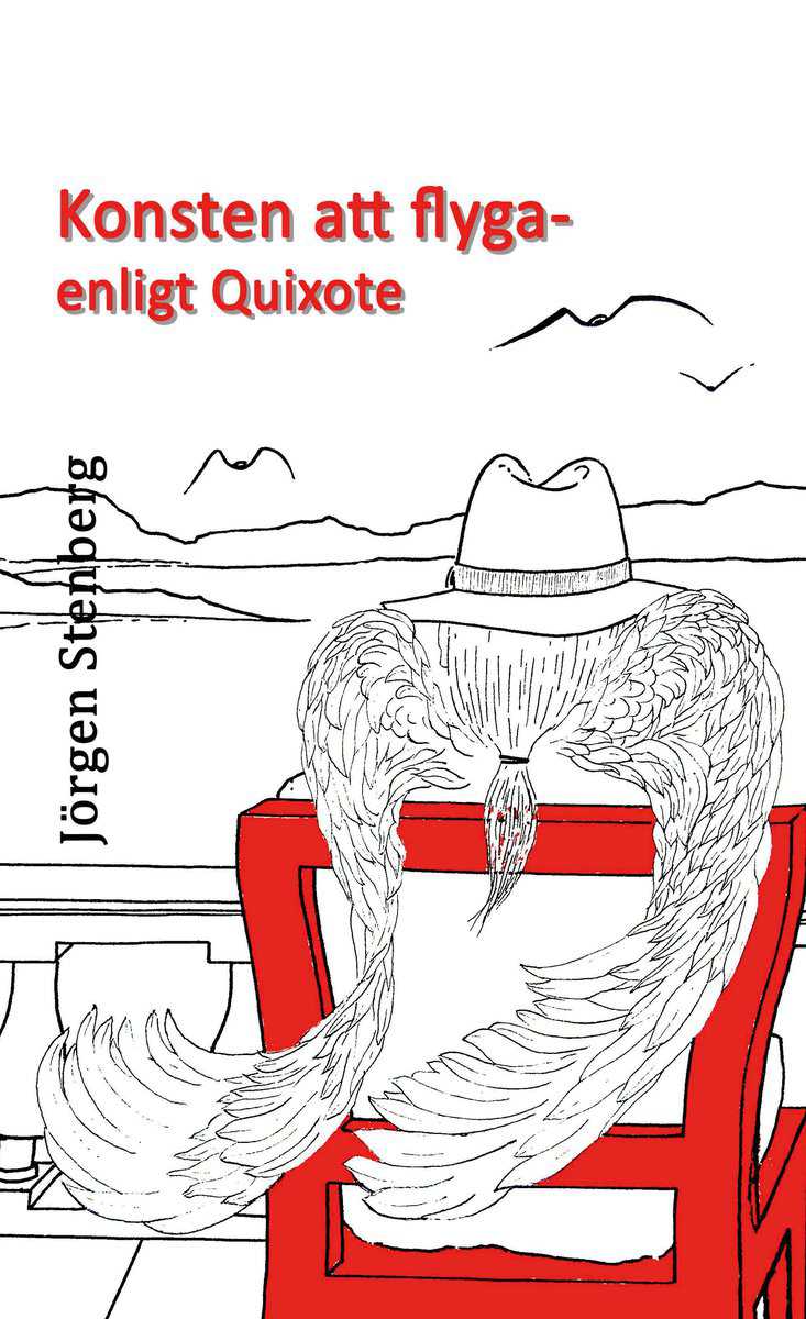 Jörgen Stenberg : Konsten att flyga : enligt Quixote