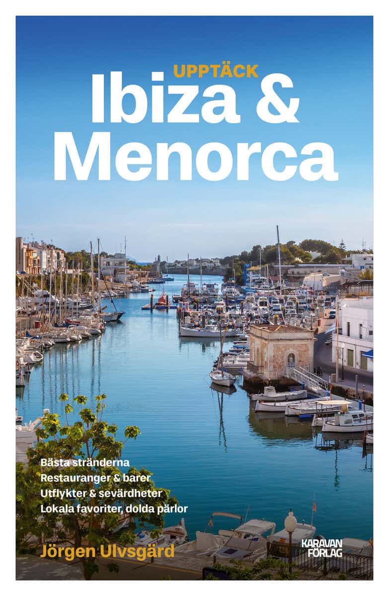 Jörgen Ulvsgärd : Upptäck Ibiza & Menorca