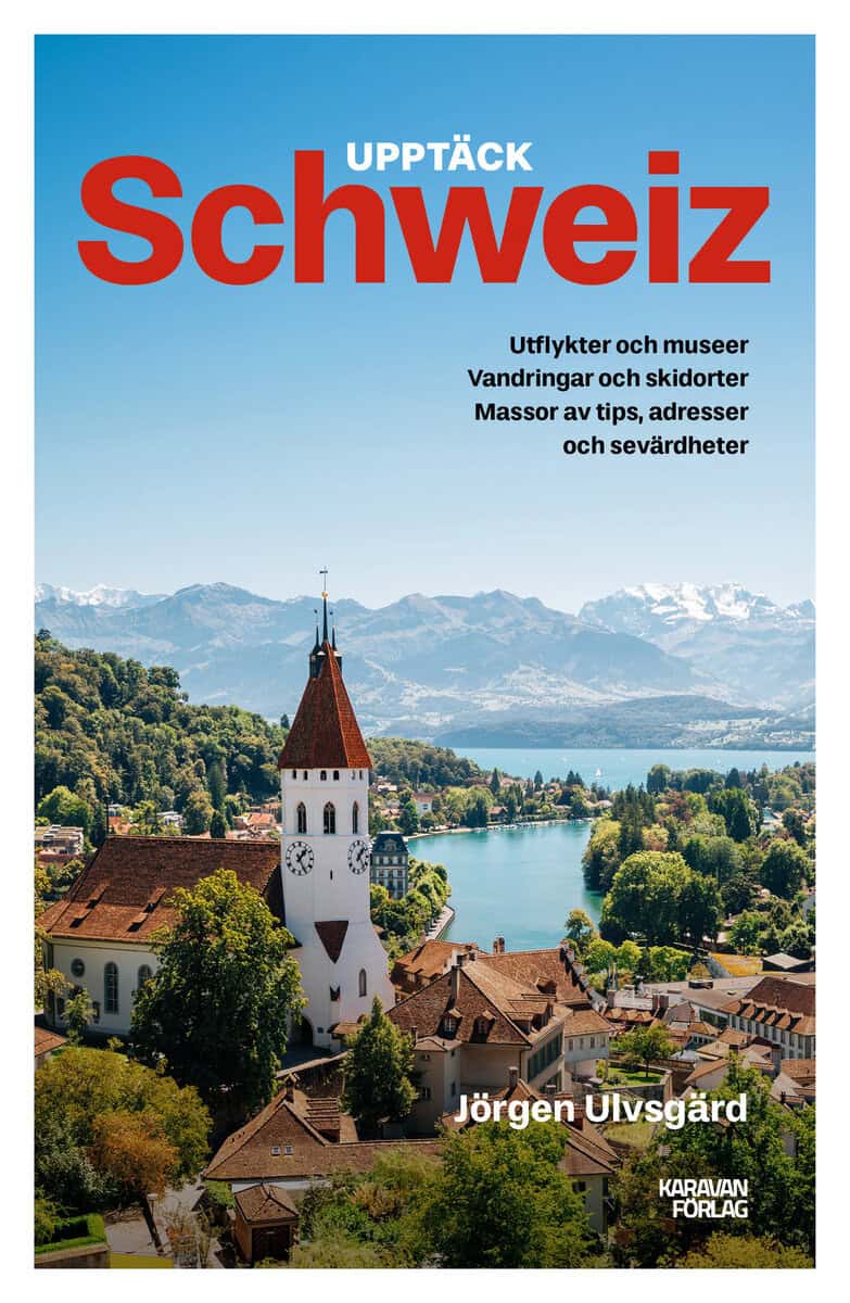 Jörgen Ulvsgärd : Upptäck Schweiz