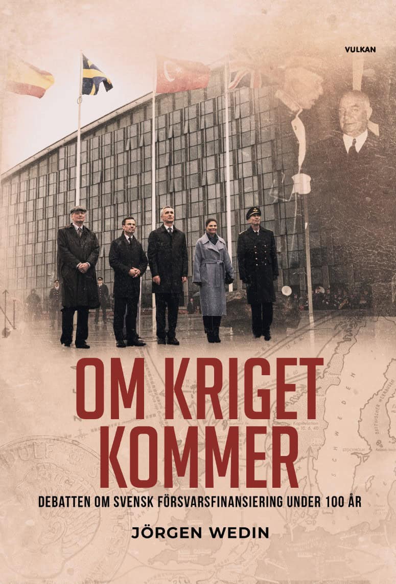 Jörgen Wedin : Om kriget kommer : debatten om svensk försvarsfinansiering under 100 år