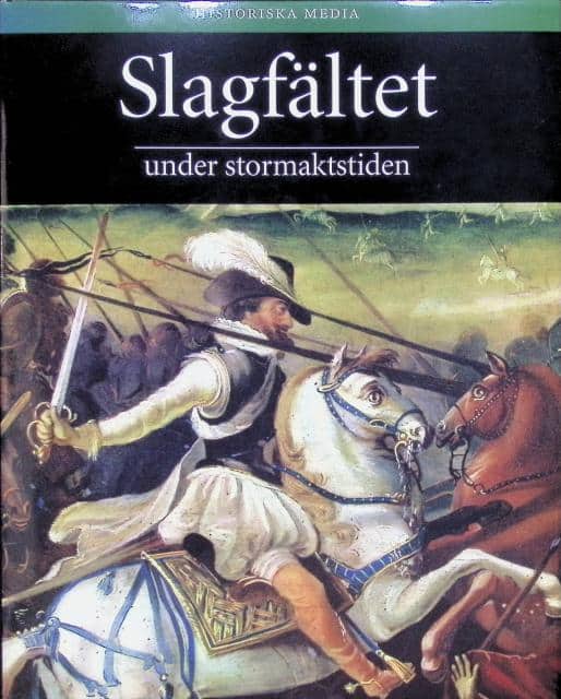 Jörgensen, Christer ; F. Pavkovic, Michael ; S. Rice, Rob ; C. Schneid, Frederick ; L. Scott, Chris : Slagfältet under stormaktstiden