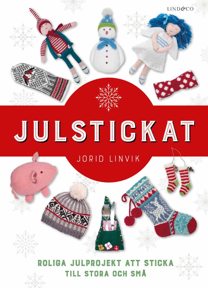 Jorid Linvik : Julstickat : roliga julprojekt att sticka till stora och små