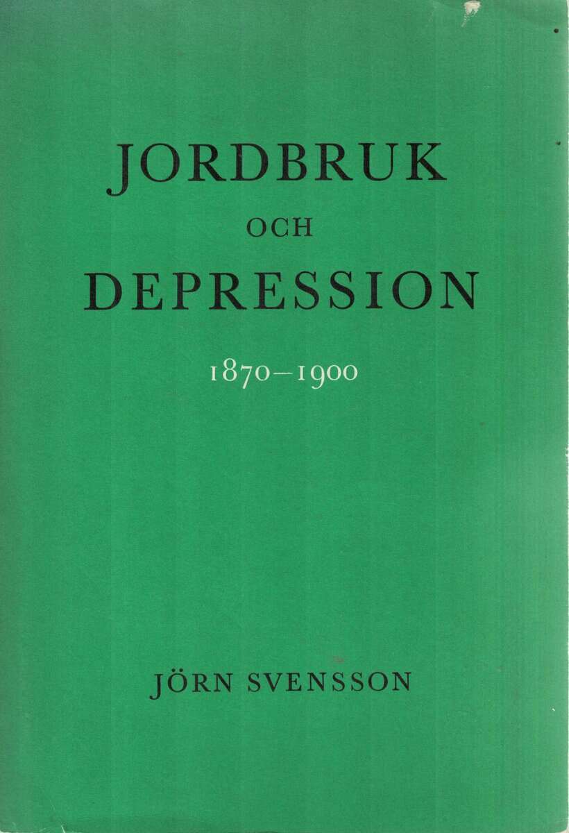 Jörn Svensson : Jordbruk och depression 1870-1900