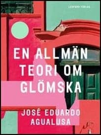 José Eduardo Agualusa : En allmän teori om glömska