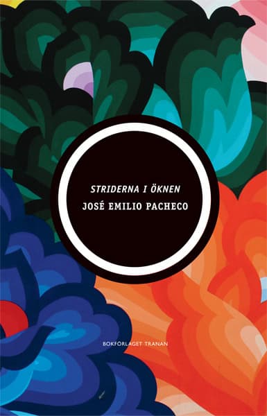 José Emilio Pacheco : Striderna i öknen