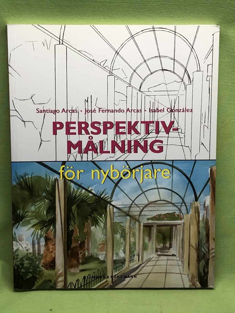 Santiago Arcas, Jose Fernando Arcas, Isabel Gonzalez : Perspektivmålning för nybörjare
