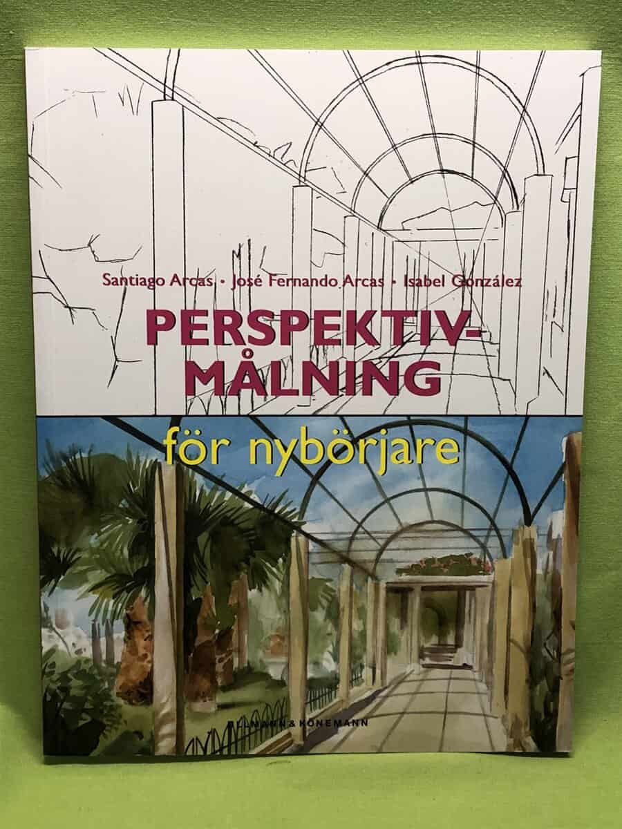 Santiago Arcas, Jose Fernando Arcas, Isabel Gonzalez : Perspektivmålning för nybörjare