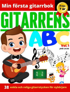 José Lucas : Gitarrens ABC Vol.1, 38 enkla och roliga gitarrstycken för nybörjare