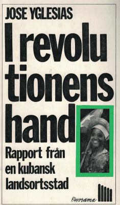 Jose Yglesias : I revolutionens hand