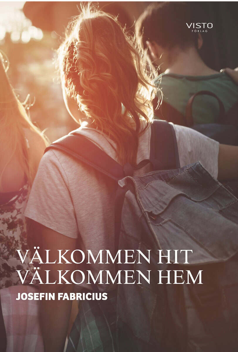 Josefin Fabricius : Välkommen hit välkommen hem