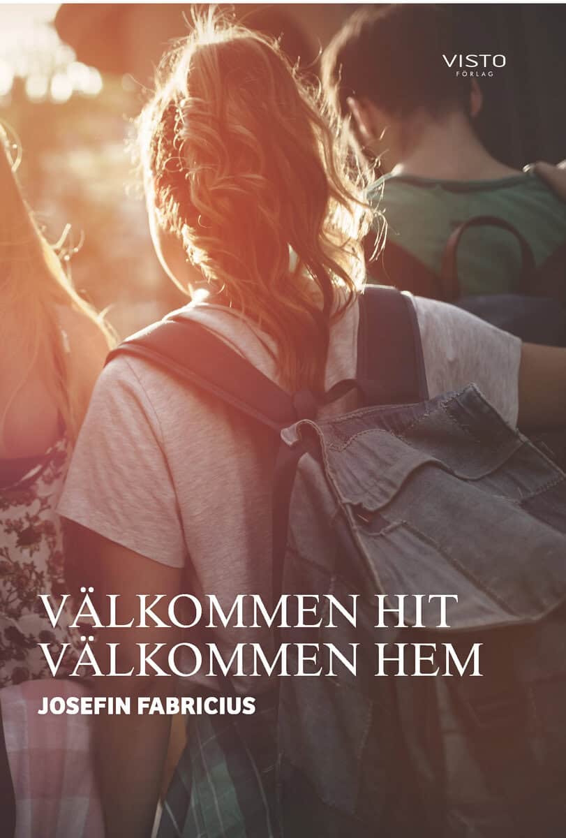Josefin Fabricius : Välkommen hit välkommen hem