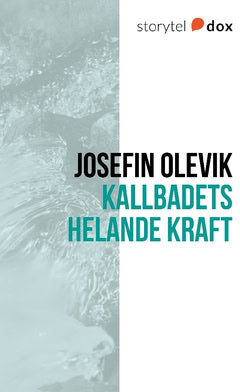 Josefin Olevik : Kallbadets helande kraft