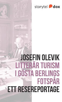 Josefin Olevik : Litterär turism i Gösta Berlings fotspår