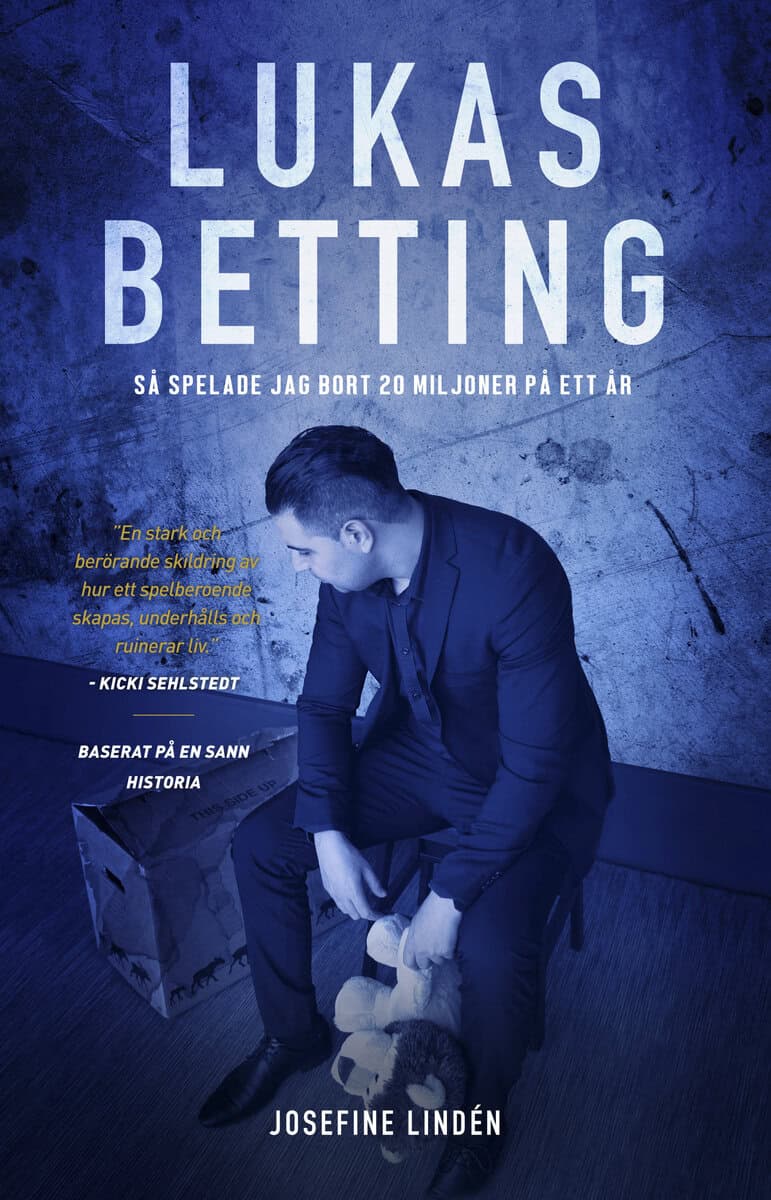 Josefine Lindén : Lukas Betting : så spelade jag bort 20 miljoner på ett år