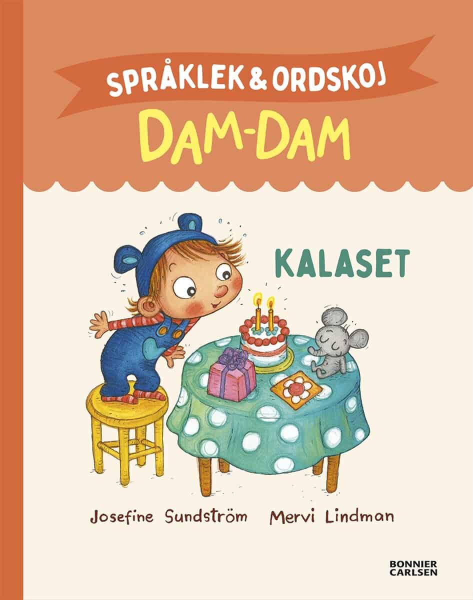 Josefine Sundström : Kalaset. Språklek och ordskoj med Dam-Dam