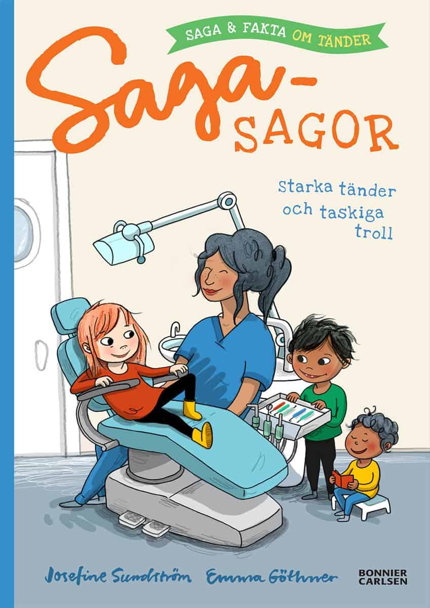 Josefine Sundström : Starka tänder och taskiga troll - saga och fakta om tänder