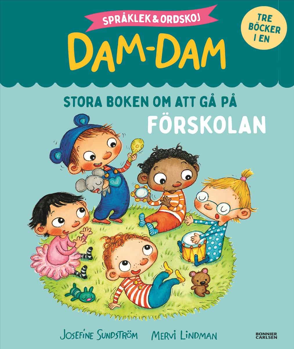 Josefine Sundström : Stora boken om att gå på förskolan. Språklek och ordskoj med Dam-Dam