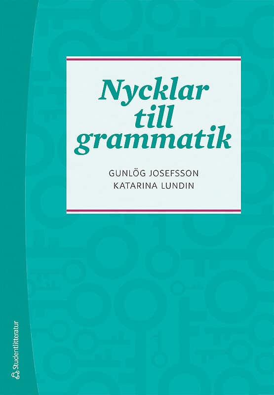 Josefsson, Gunlög ; Lundin, Katarina : Nycklar till grammatik