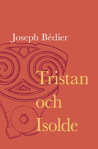 Joseph Bédier : Tristan och Isolde