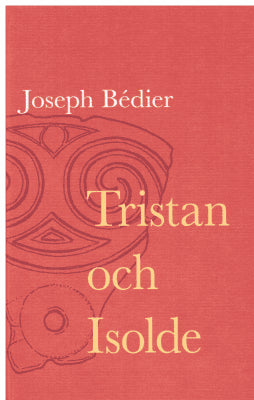 Joseph Bédier : Tristan och Isolde
