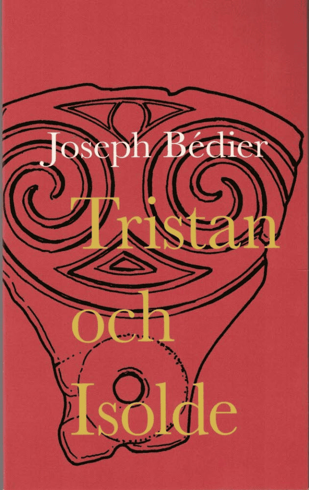Joseph Bédier : Tristan och Isolde