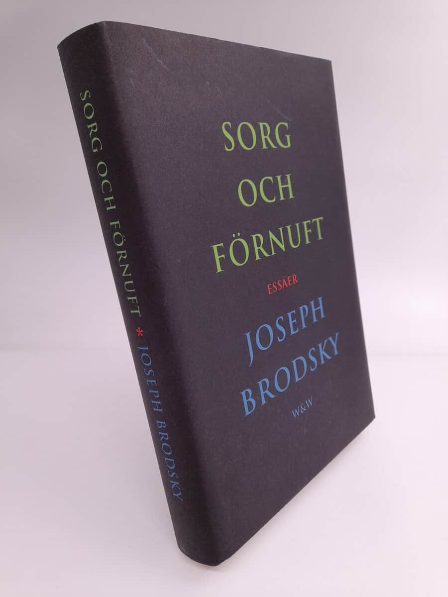 Joseph Brodsky : Sorg och förnuft