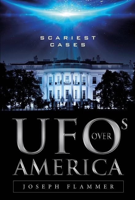 Joseph Flammer : Ufos Over America