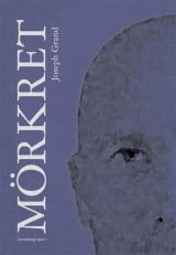 Joseph Grand : Mörkret : roman