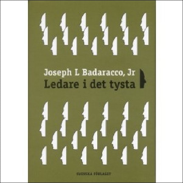 Joseph L. Badaracco : Ledare i det tysta