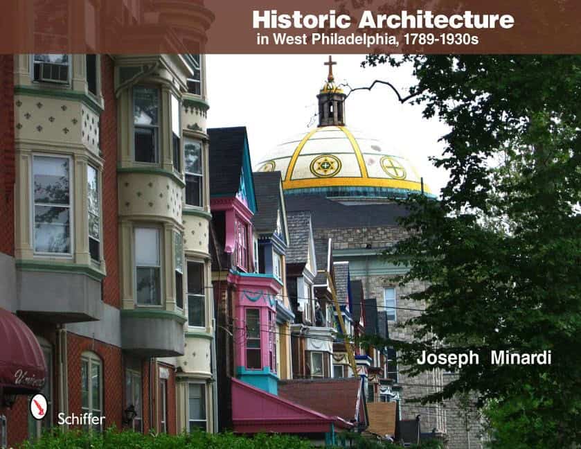 Joseph Minardi : Historic architecture in west philadelphia, 1789-1930s