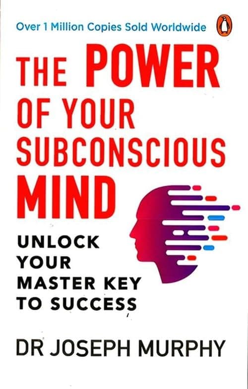 Joseph Murphy : The Power of Your Subconscious Mind