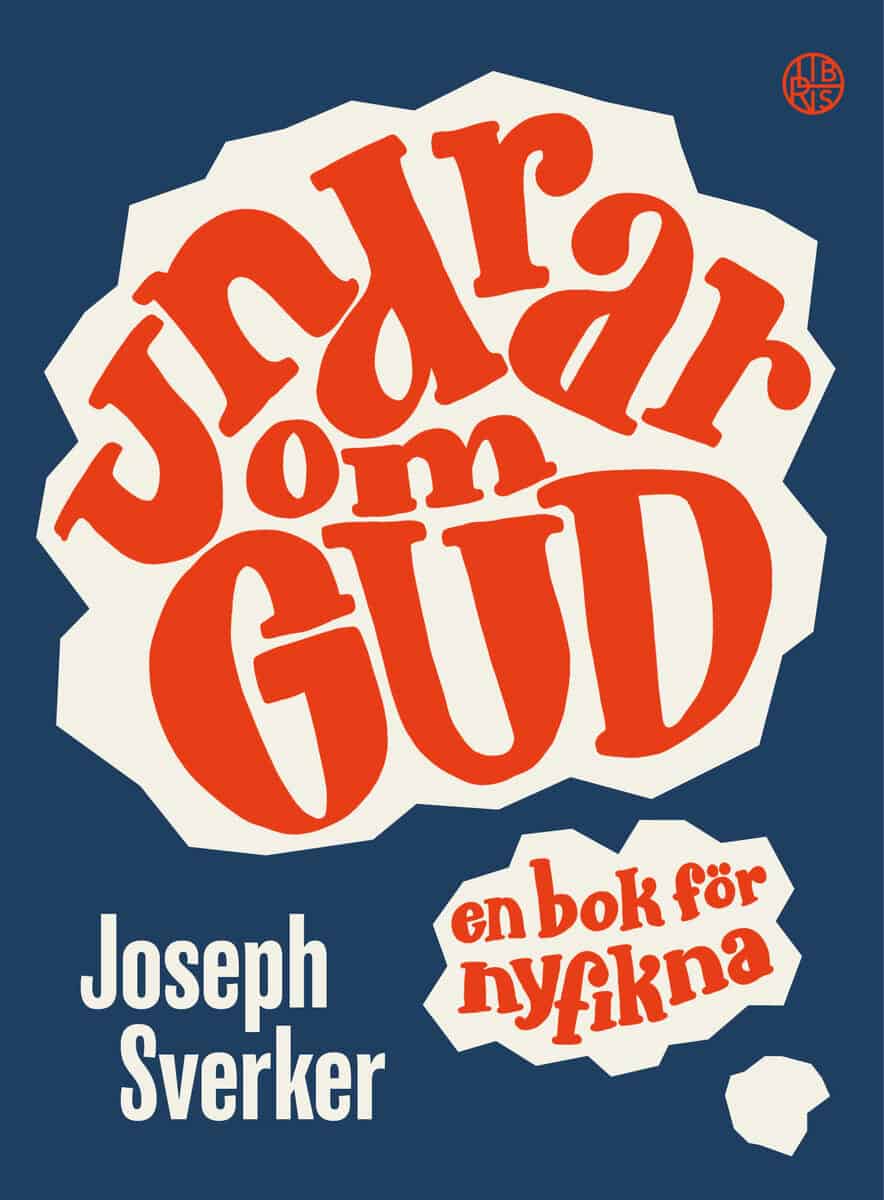 Joseph Sverker : Undrar om Gud : en bok för nyfikna