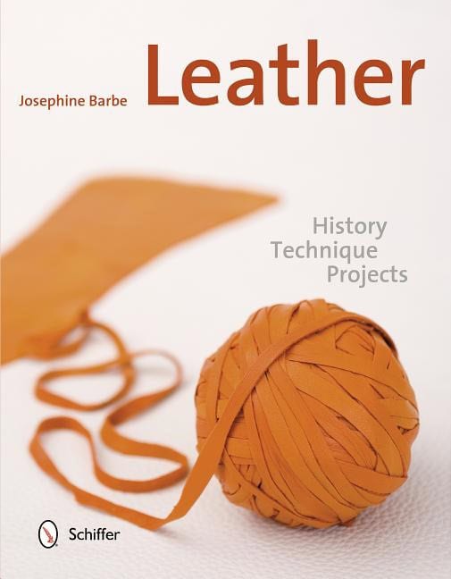 Josephine Barbe : Leather - history, technique, projects