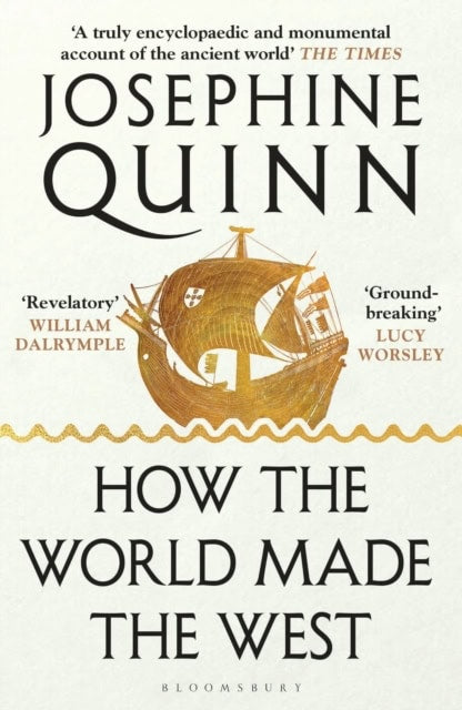 Josephine Quinn : How the World Made the West