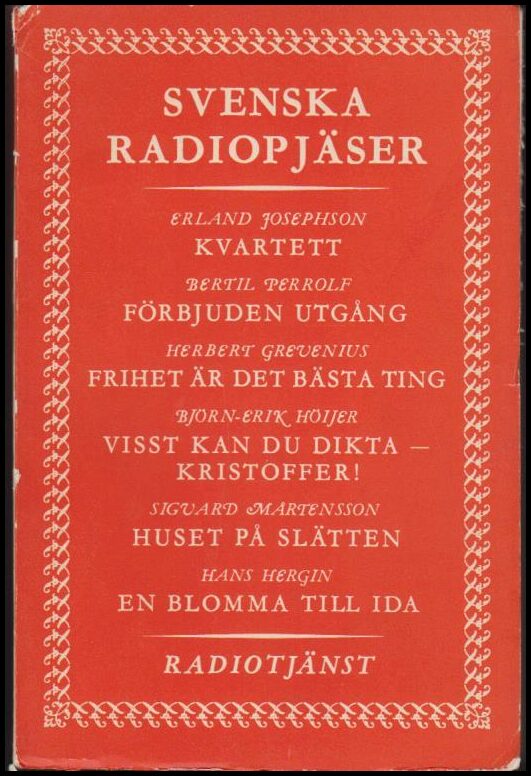 Josephson, Erland ; Perrolf, Bertil ; Grevenius, Herbert ; Höijer, Björn-Erik ; Mårtensson, Sigvard ; Hergin, Hans : Svenska Radiopjäser 1950................................................