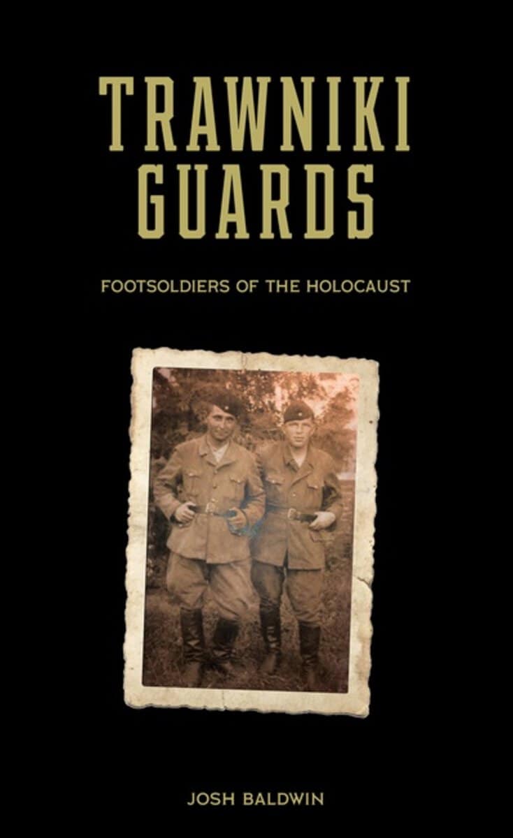Josh Baldwin : Trawniki Guards