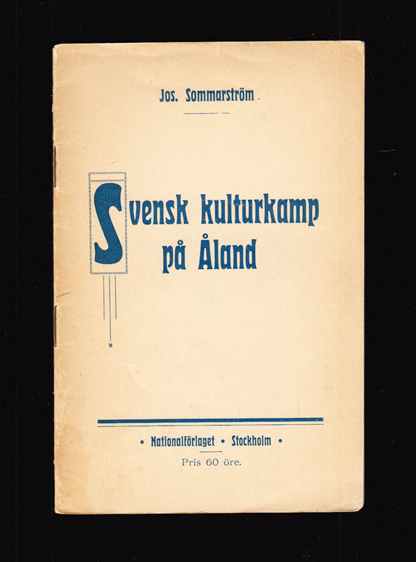 Josua Sommarström : Svensk kulturkamp på Åland