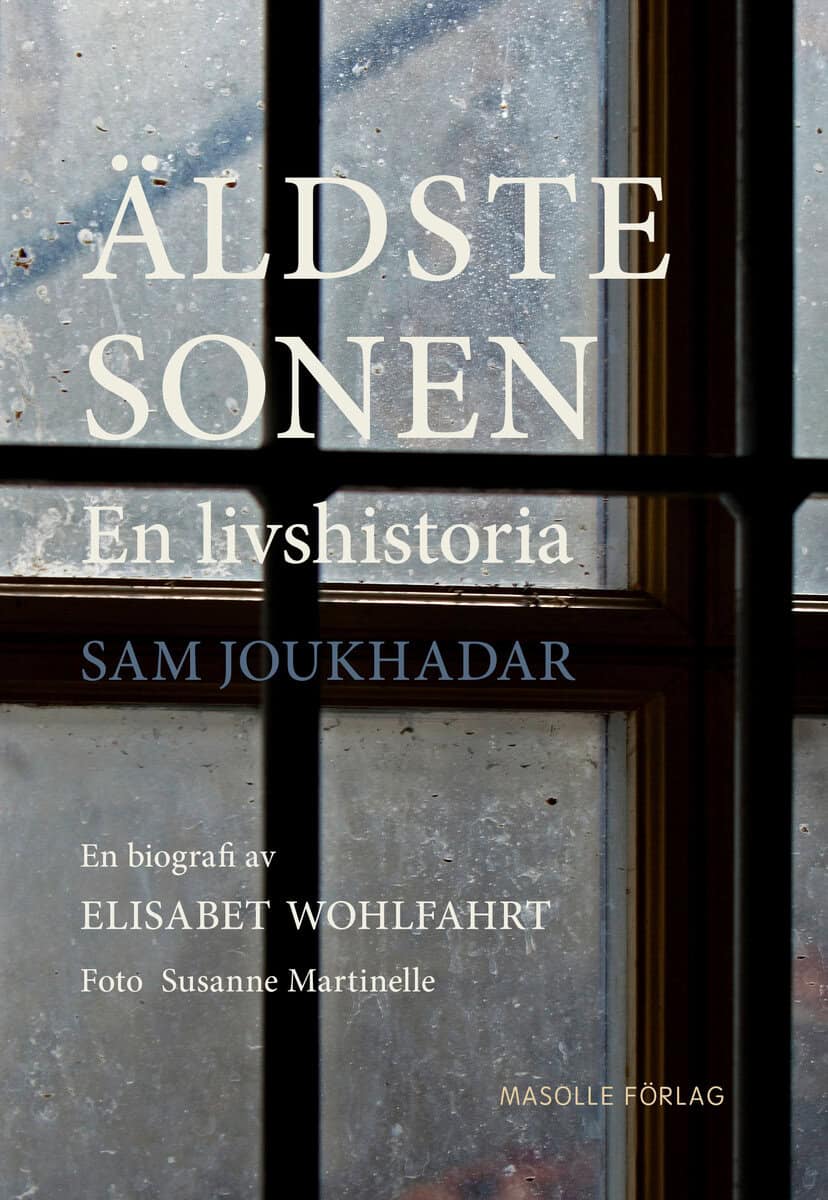 Joukhadar, Sam ; Wohlfahrt, Elisabet : Äldste sonen : en livshistoria