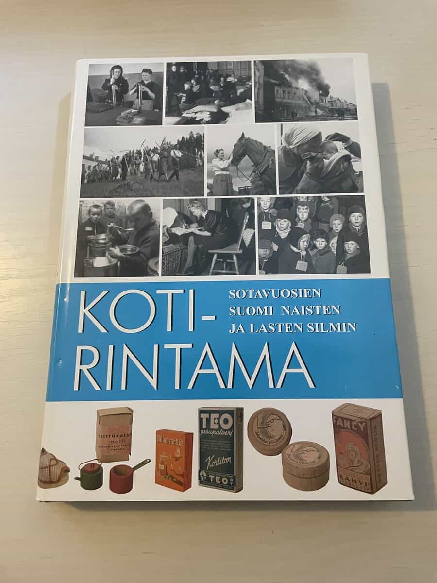 Jouni Kallioniemi : Kotirintama - Sotavuosien Suomi naisten ja lasten silmin