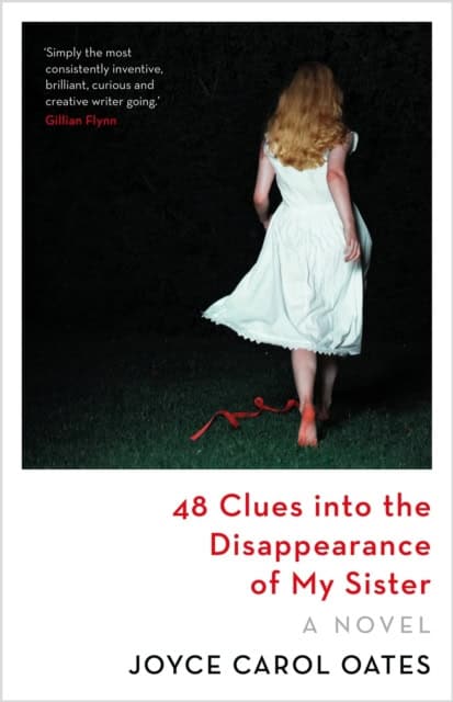 Joyce Carol Oates : 48 Clues into the Disappearance of My Sister